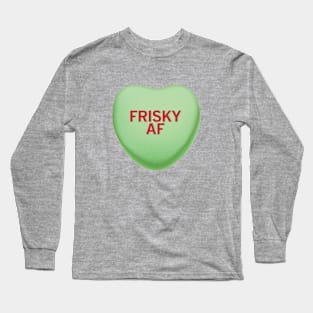 Frisky AF Valentine's Day Candy Heart Shirt Long Sleeve T-Shirt